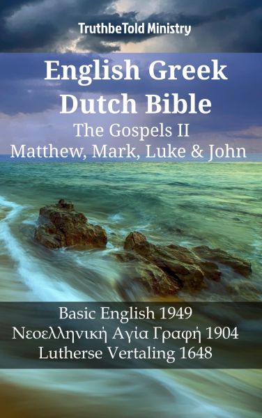 English Greek Dutch Bible - The Gospels II - Matthew, Mark, Luke & John