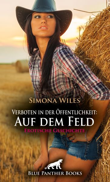 Verboten in der Öffentlichkeit: Auf dem Feld | Erotische Geschichte