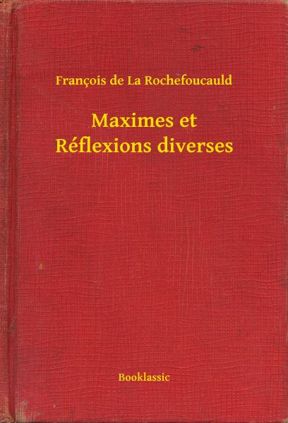 Maximes et Réflexions diverses