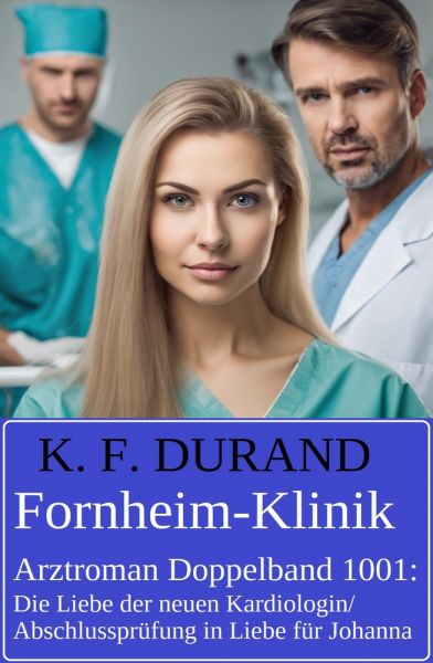 Fornheim-Klinik Arztroman Doppelband 1001