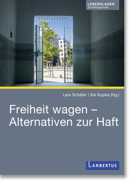 Freiheit wagen - Alternativen zu Haft