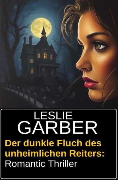 Der dunkle Fluch des unheimlichen Reiters: Romantic Thriller