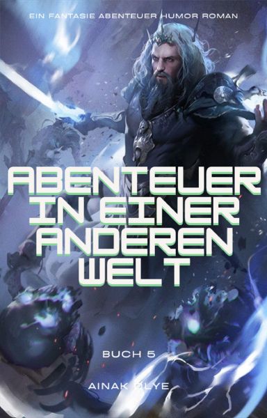 Abenteuer in Einer Anderen Welt:Ein Fantasie Abenteuer Humor Roman(Buch 5)