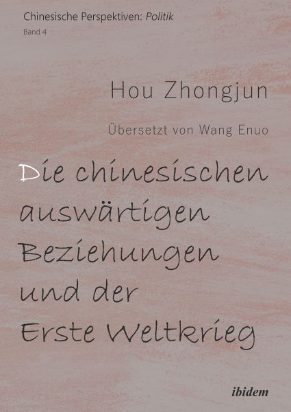 Die chinesischen auswärtigen Beziehungen und der Erste Weltkrieg