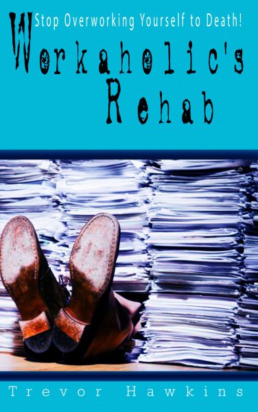 Workaholic's Rehab