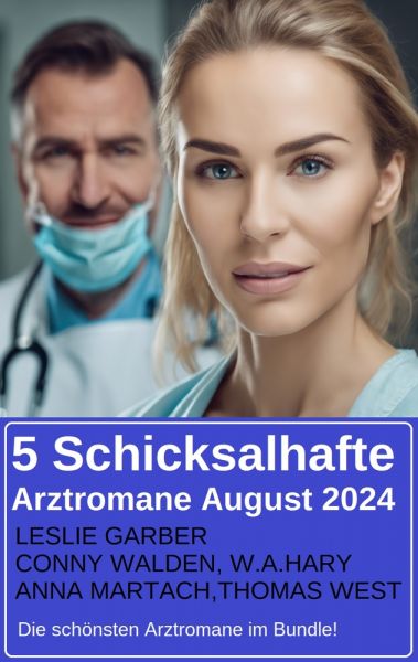 5 Schicksalhafte Arztromane August 2024 - Die schönsten Arztromane im Bundle