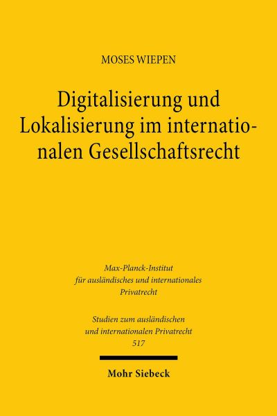 Digitalisierung und Lokalisierung im internationalen Gesellschaftsrecht