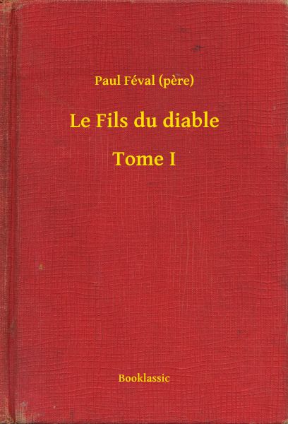 Le Fils du diable – Tome I