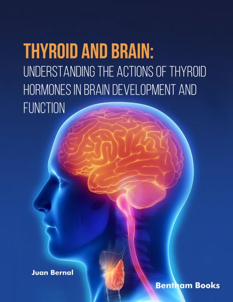 Thyroid and Brain Understanding the Actions of Thyroid Hormones in Brain Development and Function