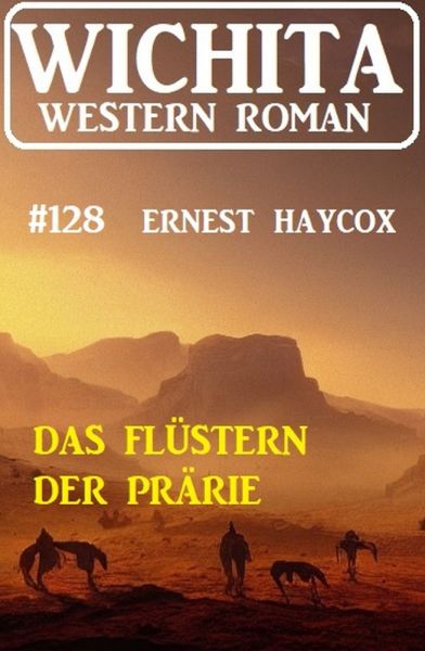 Das Flüstern der Prärie: Wichita Western Roman 128