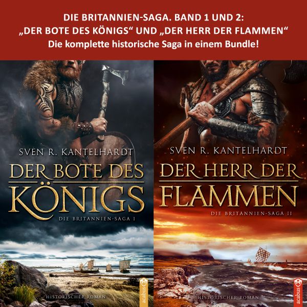 Die Britannien-Saga. Band 1 und 2: "Der Bote des Königs" und "Der Herr der Flammen"