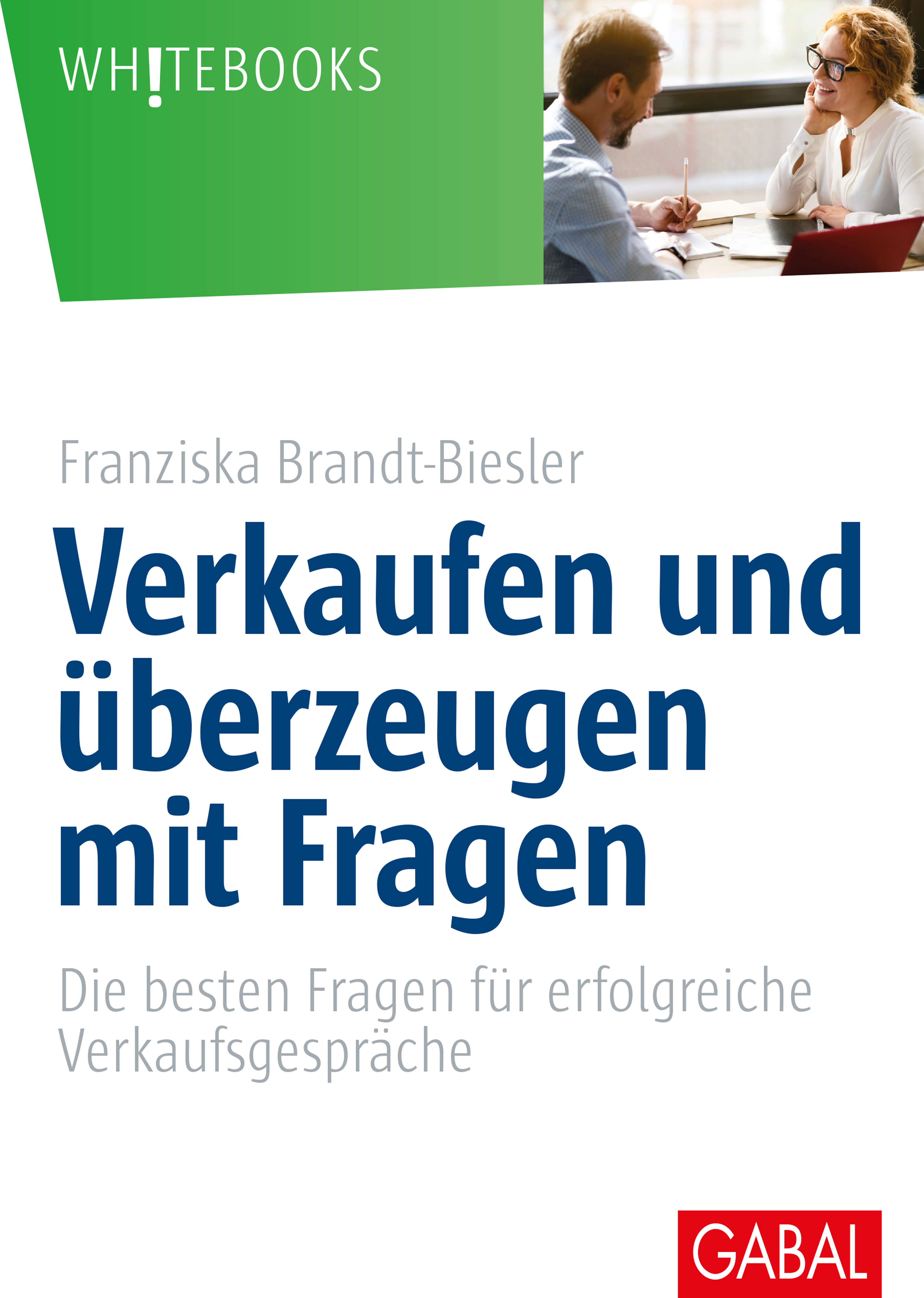 Verkaufen Und überzeugen Mit Fragen (, - GABAL Verlag)