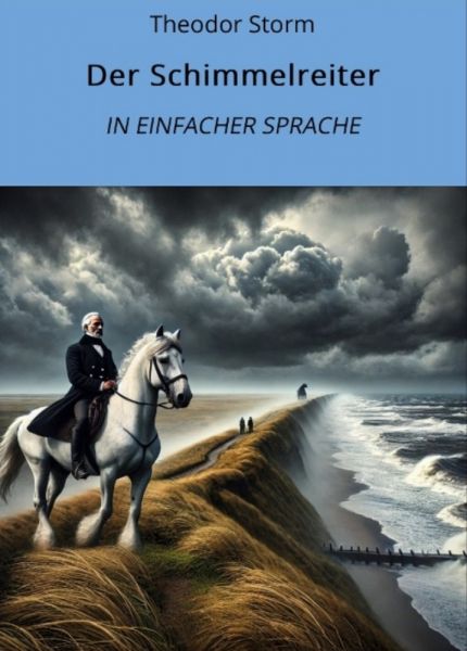 Der Schimmelreiter: In Einfacher Sprache