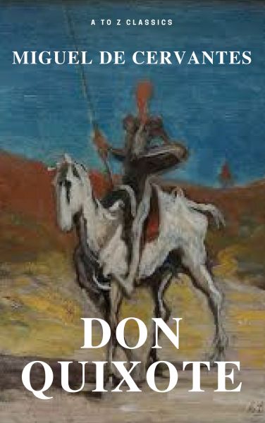 Don Quixote (Best Navigation, Free AudioBook) (A to Z Classics)