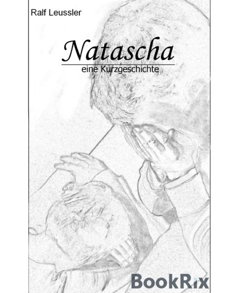 Natascha - eine Kurzgeschichte