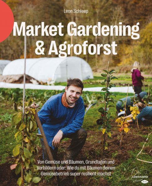 Market Gardening & Agroforst