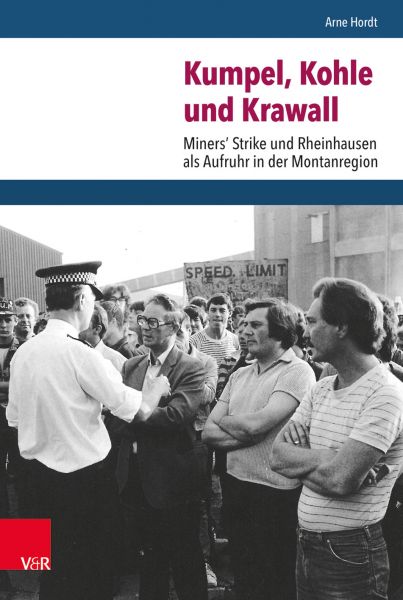 Kumpel, Kohle und Krawall