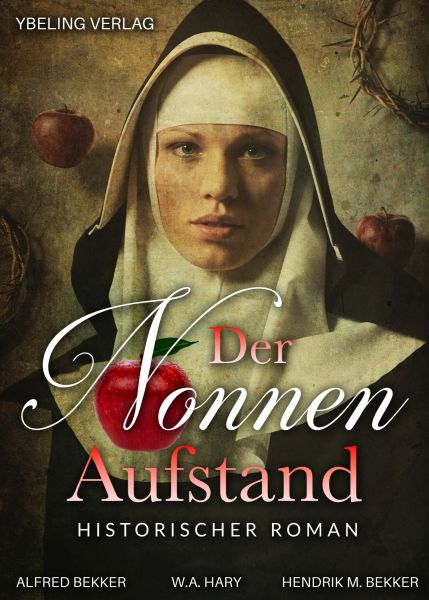 Der Nonnen-Aufstand: Historischer Roman