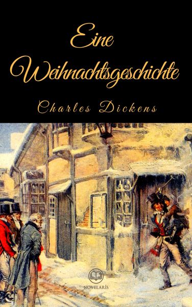 Charles Dickens: Eine Weihnachtsgeschichte