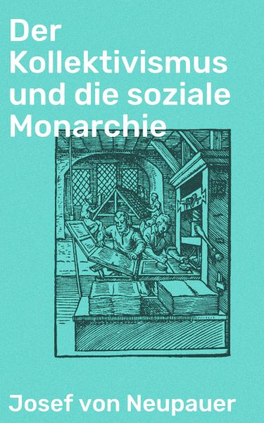 Der Kollektivismus und die soziale Monarchie