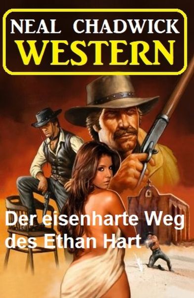 Der eisenharte Weg des Ethan Hart: Western