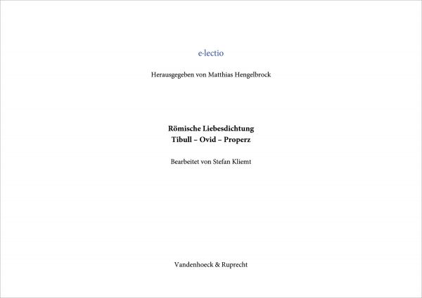 Römische Liebesdichtung, Tibull – Ovid – Properz