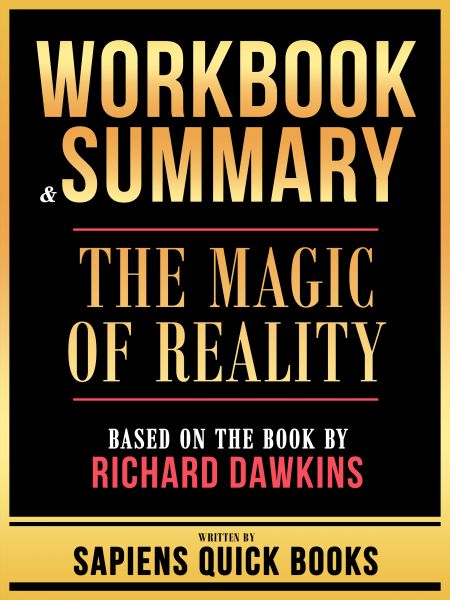 Workbook & Summary - The Magic Of Reality - Based On The Book By Richard Dawkins