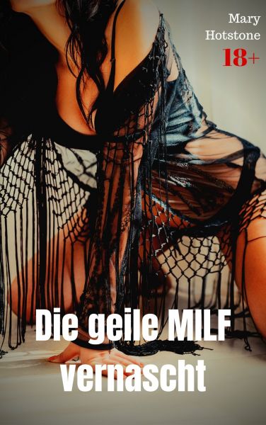 Die geile MILF vernascht