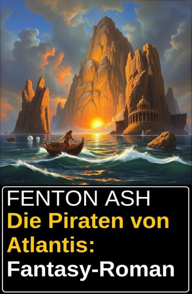 Die Piraten von Atlantis: Fantasy-Roman