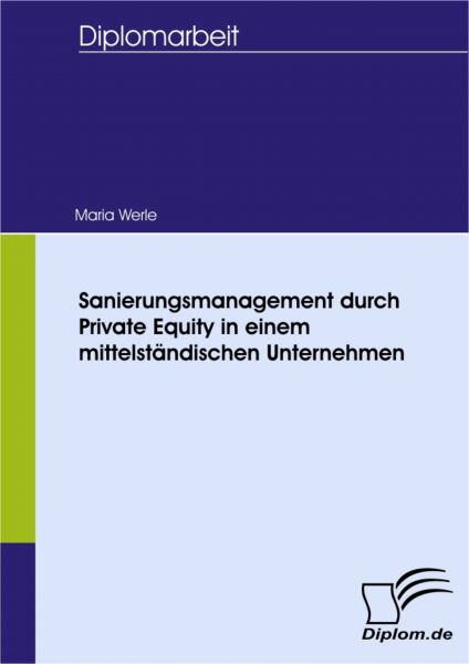 Sanierungsmanagement durch Private Equity in einem mittelständischen Unternehmen