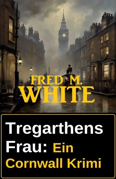 Tregarthens Frau: Ein Cornwall Krimi