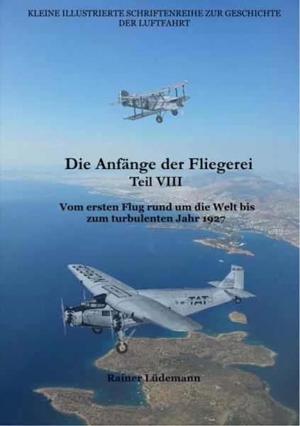 Die Anfänge der Fliegerei Teil VIII