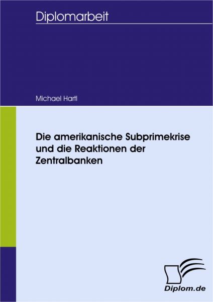 Die amerikanische Subprimekrise und die Reaktionen der Zentralbanken