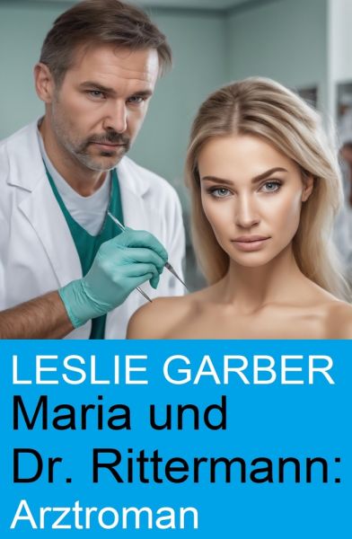 Maria und Dr. Rittermann: Arztroman