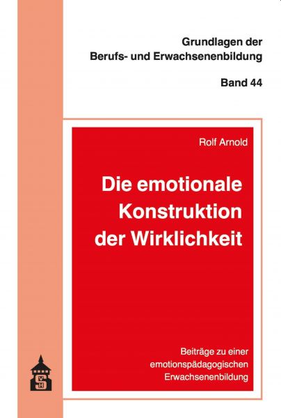 Die emotionale Konstruktion der Wirklichkeit