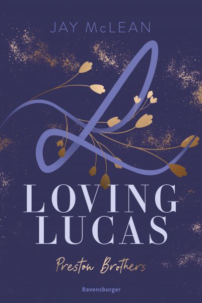 Preston Brothers, Band 1: Loving Lucas (Sexy New Adult Romance über drei unwiderstehliche Brüder aus