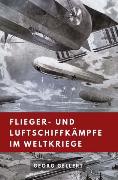 Flieger- und Luftschiffkämpfe im Weltkriege