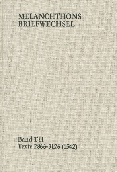 Melanchthons Briefwechsel / Band T 11: Texte 2866-3126 (1542)