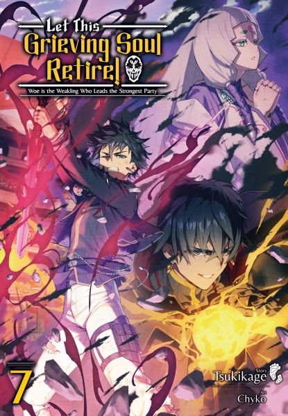 Let This Grieving Soul Retire: Volume 7 (Light Novel)