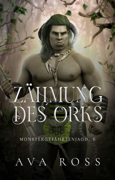 ZÄHMUNG DES ORKS