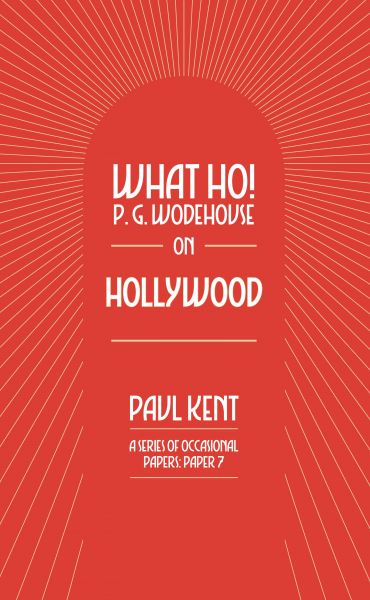 What Ho! P. G. Wodehouse on Hollywood