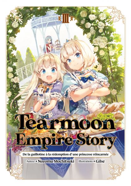 Tearmoon Empire Story : De la guillotine à la rédemption d'une princesse réincarnée (Light Novel) :