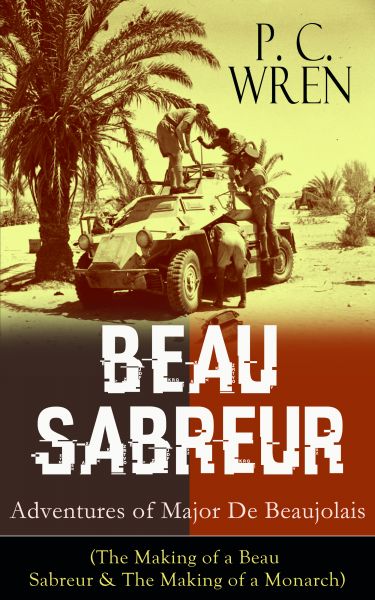 BEAU SABREUR: Adventures of Major De Beaujolais (The Making of a Beau Sabreur & The Making of a Mona