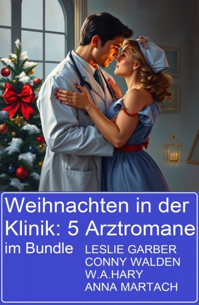 Weihnachten in der Klinik: 5 Arztromane im Bundle