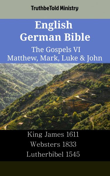 English German Bible - The Gospels VI - Matthew, Mark, Luke & John