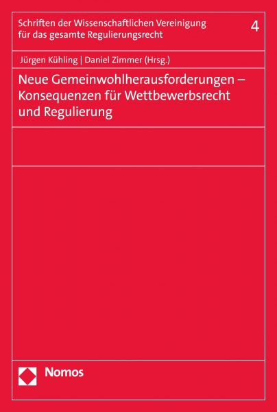 Neue Gemeinwohlherausforderungen - Konsequenzen für Wettbewerbsrecht und Regulierung