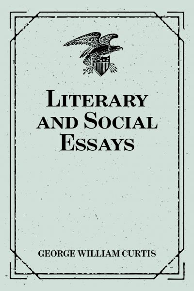 Literary and Social Essays