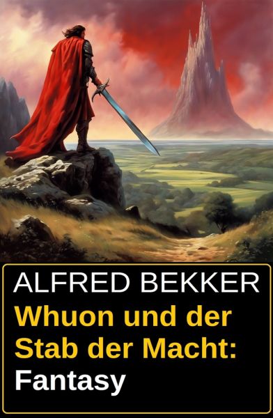 Whuon und der Stab der Macht: Fantasy