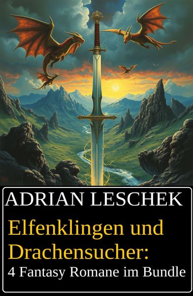 Elfenklingen und Drachensucher: 4 Fantasy Romane im Bundle