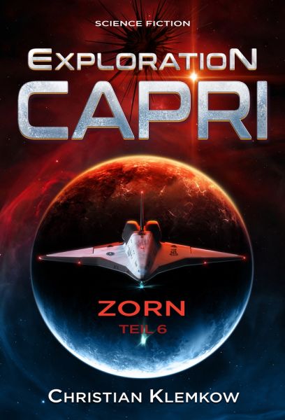 Exploration Capri: Teil 6 Zorn (Science Fiction Odyssee)